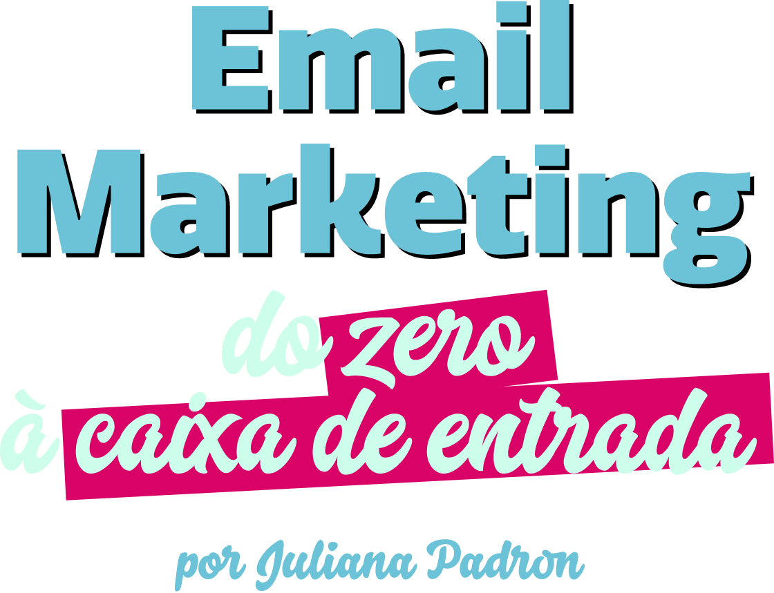 ebook Email Marketing: do Zero à Caixa de Entrada, por Juliana Padron